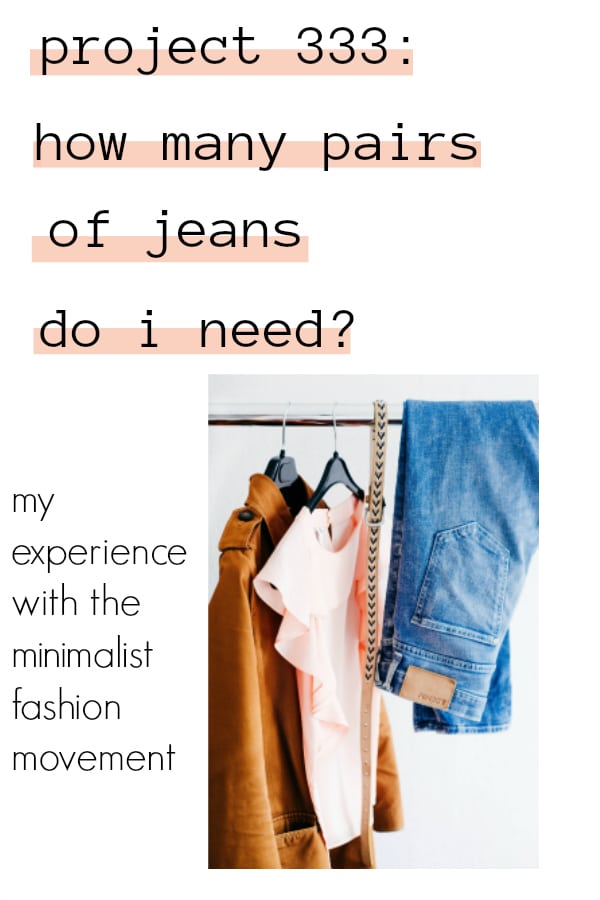 Project 333 How Many Pairs of Jeans Should I Own? the minimalist mom